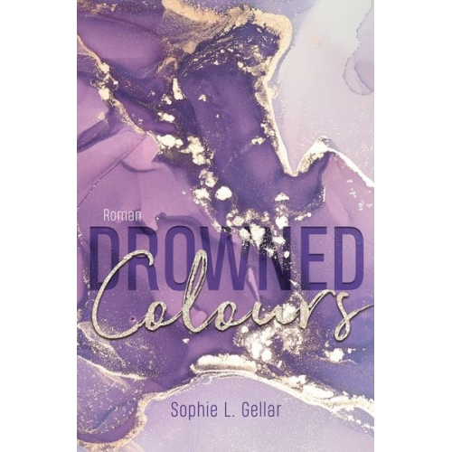 Sophie L. Gellar - Drowned Colours