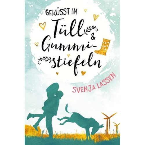 Svenja Lassen - Geküsst in Tüll & Gummistiefeln