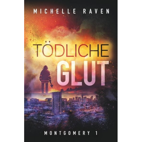 Michelle Raven - Tödliche Glut