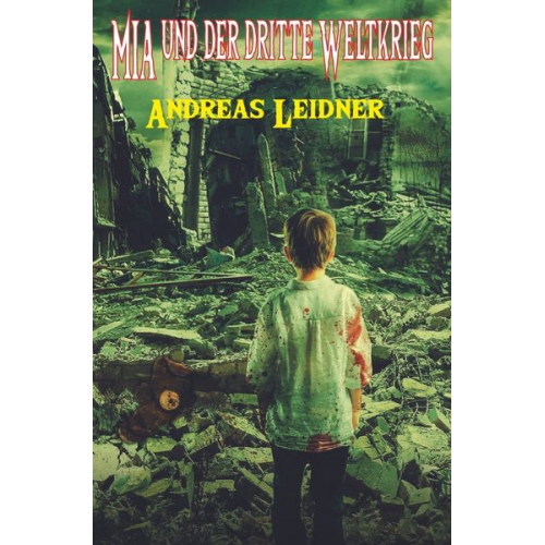 Andreas Leidner - Mia und der Dritte Weltkrieg