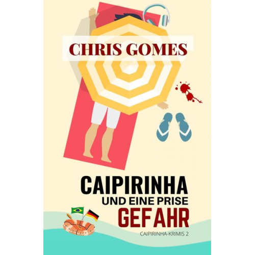 Chris Gomes - Caipirinha und eine Prise Gefahr