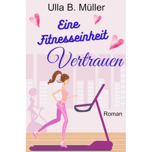 Ulla B. Müller - Eine Fitnesseinheit Vertrauen