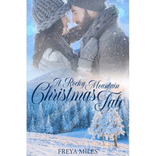 Freya Miles - A Rocky Mountain Christmas Tale