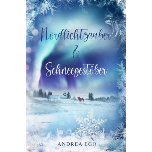 Andrea Ego - Nordlichtzauber und Schneegestöber