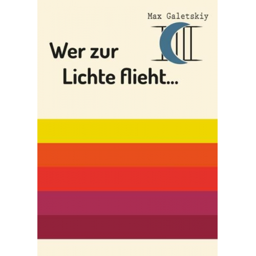 Max Galetskiy - Wer zur Lichte flieht...