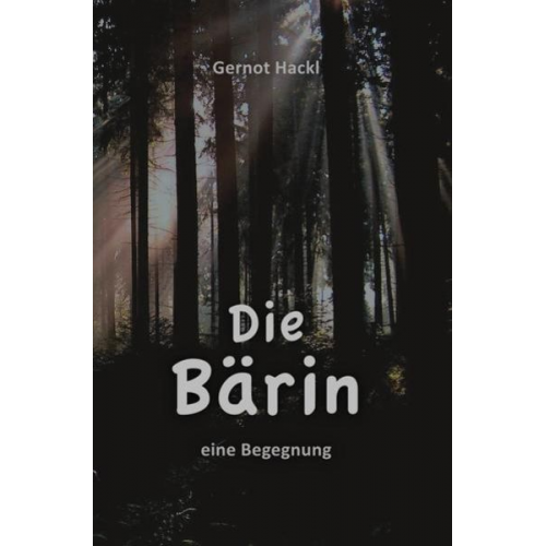 Gernot Hackl - Die Bärin