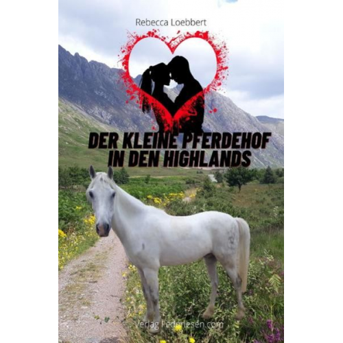 Rebecca Loebbert - Der kleine Pferdehof in den Highlands