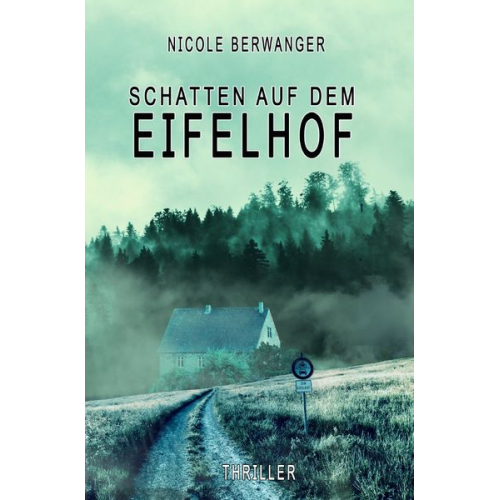 Nicole Berwanger - Die Toten vom Eifelhof / Schatten auf dem Eifelhof