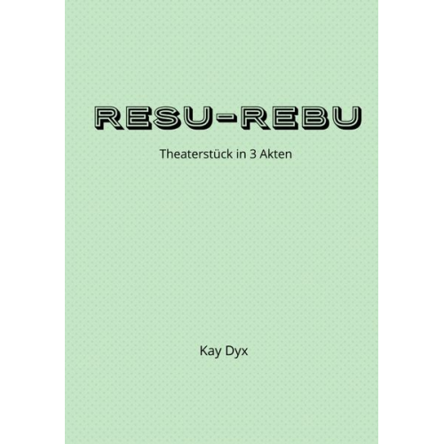 Kay Dyx - Resu-Rebu