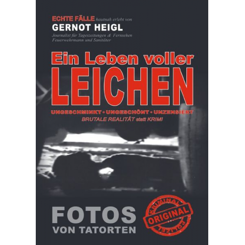 Gernot Heigl - TRUE CRIME und TRUE LIFE / Ein Leben voller Leichen