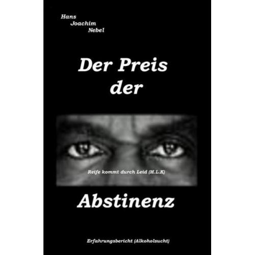 Hans-Joachim Nebel - Der Preis der Abstinenz