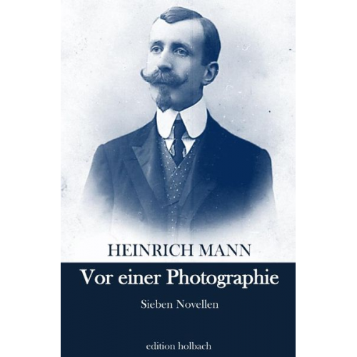 Heinrich Mann - Vor einer Photographie