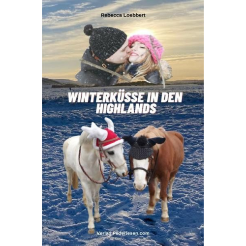 Rebecca Loebbert - Highland-Saga / Winterküsse in den Highlands