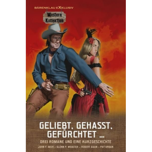 John F. Beck Glenn P. Webster Robert Daan Pat Urban - Geliebt, gehasst, gefürchtet …