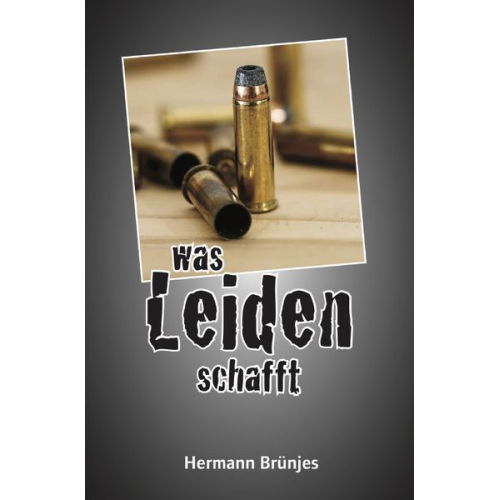 Hermann Brünjes - Was Leiden schafft