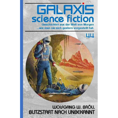 Wolfgang W. Bröll - Galaxis Science Fiction, Band 44: Blitzstart Nach Unbekannt