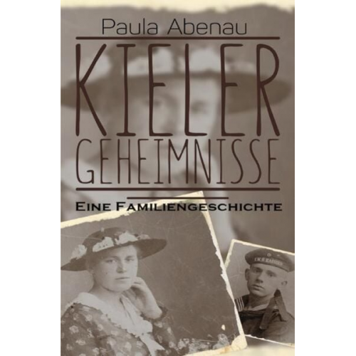 Paula Abenau - Kieler Geheimnisse - Eine Familiengeschichte