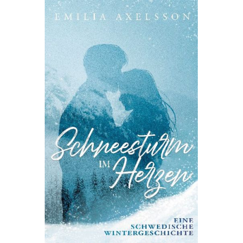 Emilia Axelsson - Schneesturm im Herzen