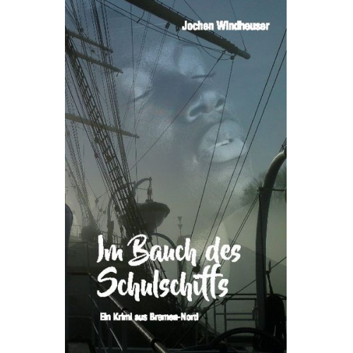 Jochen Windheuser - Im Bauch des Schulschiffs