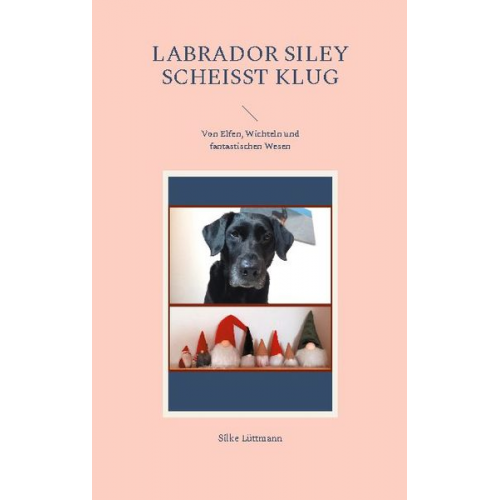 Silke Lüttmann - Labrador Siley scheißt klug