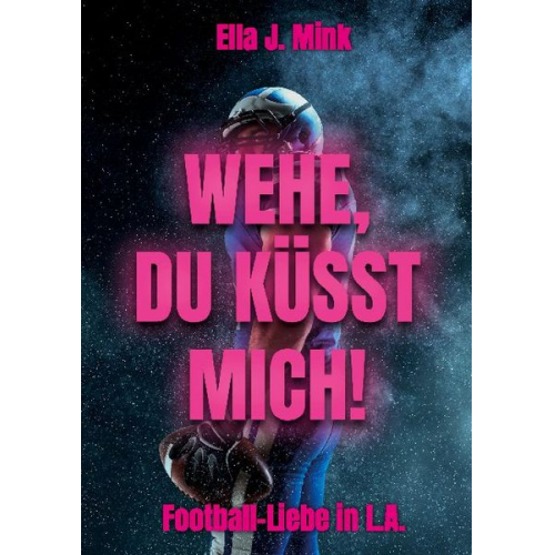 Ella J. Mink - Wehe, du küsst mich!