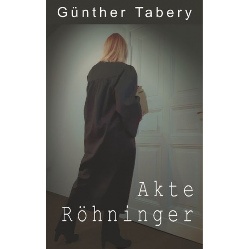 Günther Tabery - Akte Röhninger