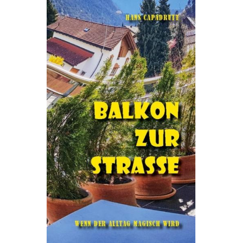 Hans Capadrutt - Balkon zur Strasse