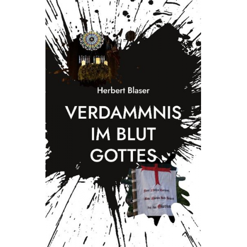 Herbert Blaser - Verdammnis im Blut Gottes