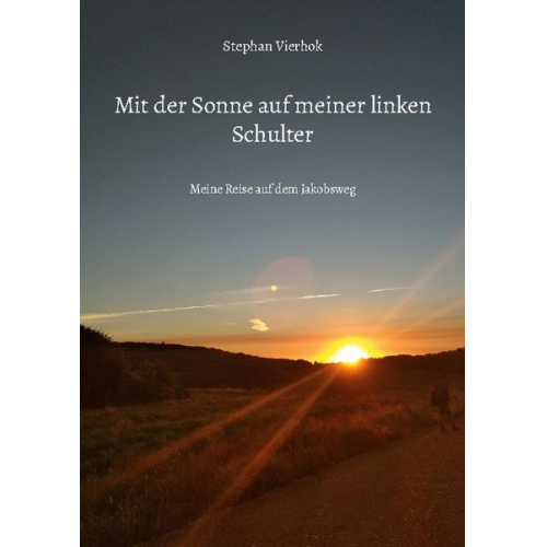 Stephan Vierhok - Mit der Sonne auf meiner linken Schulter