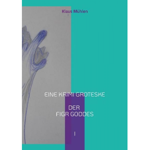 Klaus Mühlen - Der Figr Goddes