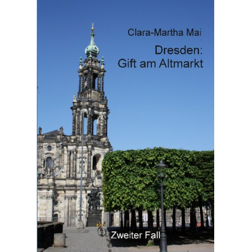 Clara-Martha Mai - Dresden Gift am Altmarkt