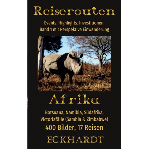 Bernd H. Eckhardt - Afrika: Botsuana, Namibia, Südafrika, Victoriafälle (Sambia, Zimbabwe)