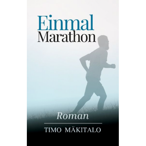 Timo Mäkitalo - Einmal Marathon