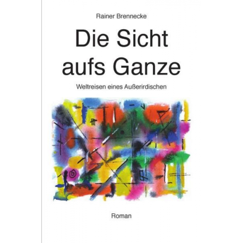 Rainer Brennecke - Die Sicht aufs Ganze