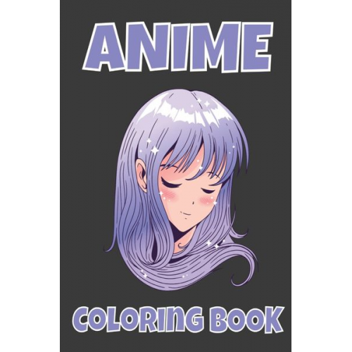 Emma Munterlich - Anime Mädchen Malbuch ein perfektes Geschenk für Anime-Liebhaber, Wunderschönen Anime und Manga Charaktere Bilder zum Ausmalen - Zeichnen und colorier