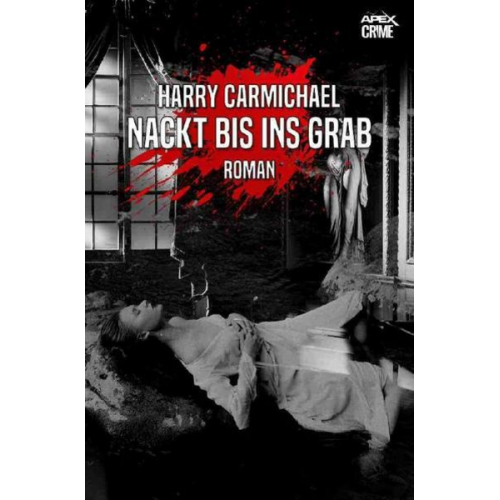 Harry Carmichael - Nackt Bis Ins Grab