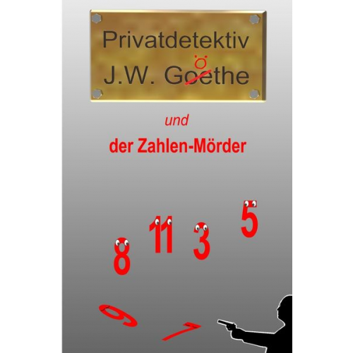 Markus Schmitz - Privatdetektiv J.W. Göthe