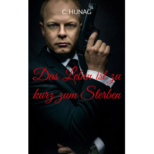 C. Hunag - Das Leben ist zu kurz zum Sterben