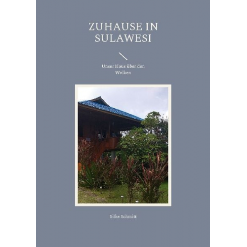 Silke Schmitt - Zuhause in Sulawesi