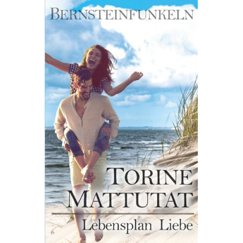 Torine Mattutat - Lebensplan Liebe