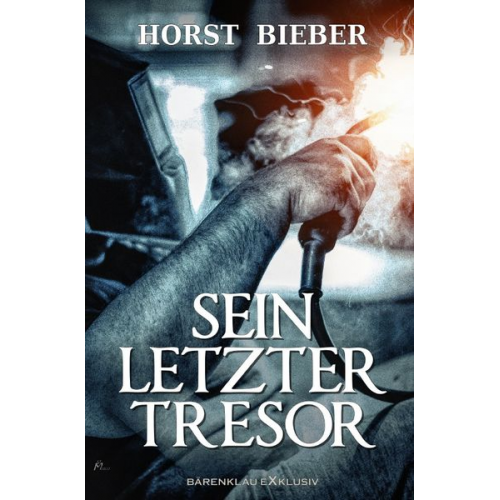 Horst Bieber - Sein letzter Tresor – Ein Kriminalroman