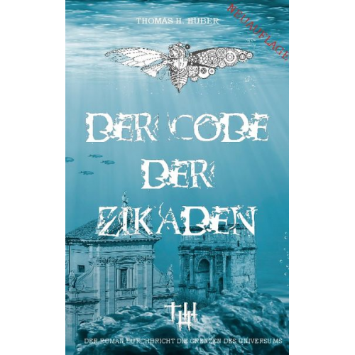 Thomas H. Huber - Der Code der Zikaden