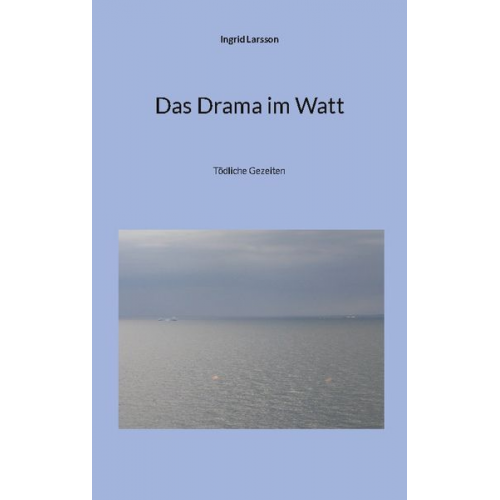 Ingrid Larsson - Das Drama im Watt