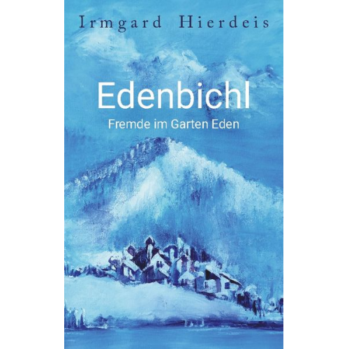 Irmgard Hierdeis - Edenbichl