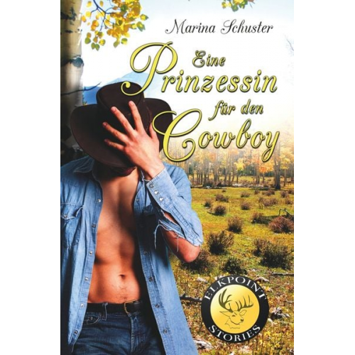 Marina Schuster - Eine Prinzessin für den Cowboy