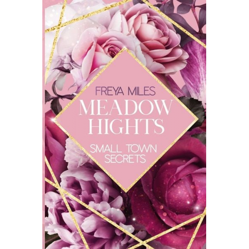 Freya Miles - MEADOW HIGHTS: Small Town Secrets