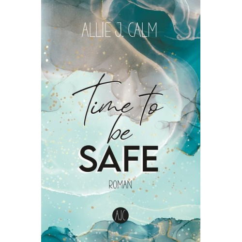 Allie J. Calm - Time to be SAFE