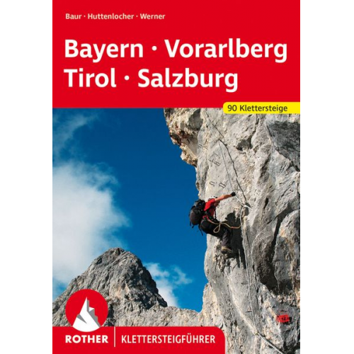Paul Werner Thomas Huttenlocher Stephan Baur Sebastian Baur - Klettersteige Bayern – Vorarlberg – Tirol – Salzburg
