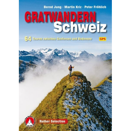 Bernd Jung Martin Kriz Peter Fröhlich - Gratwandern Schweiz