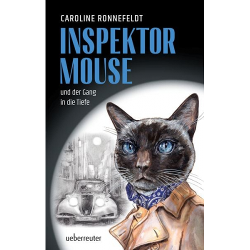 Caroline Ronnefeldt - Inspektor Mouse und der Gang in die Tiefe (Inspektor Mouse, Bd. 1)